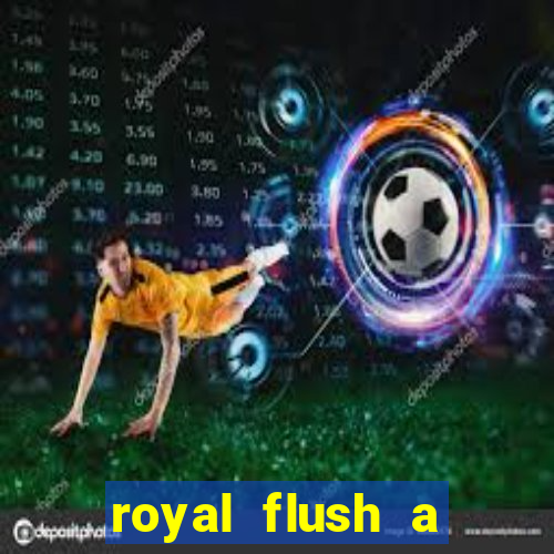 royal flush a maior jogada do poker